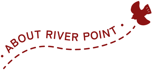 ABOUT RIVER POINT